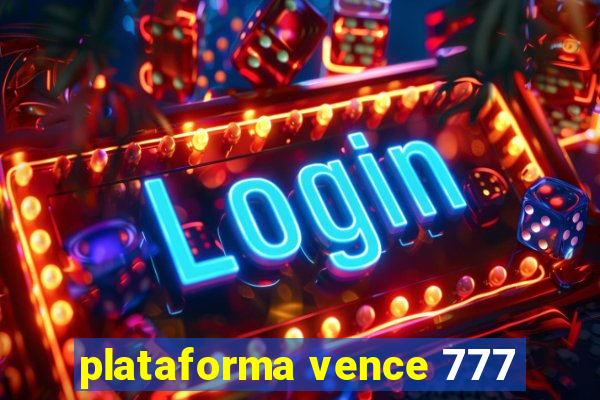 plataforma vence 777